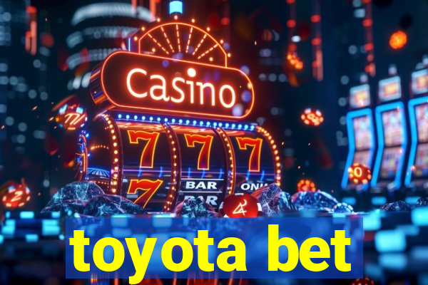 toyota bet